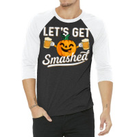 Drinking Pumpkin Lets Get Smashed Beer Lover Halloween Funny Long Slee 3/4 Sleeve Shirt | Artistshot