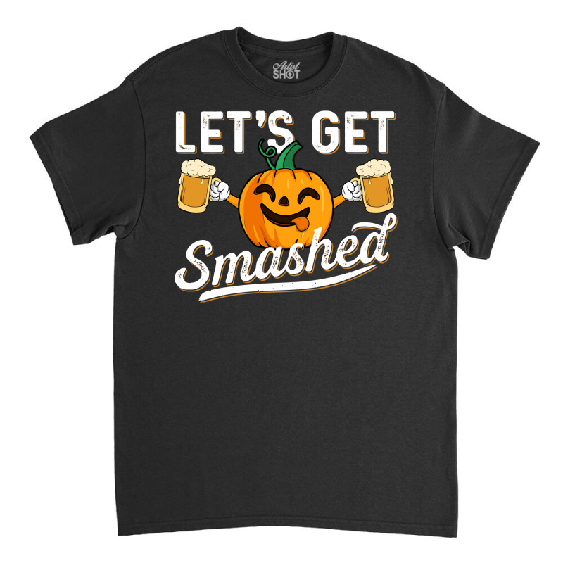 Drinking Pumpkin Lets Get Smashed Beer Lover Halloween Funny Long Slee Classic T-shirt by cipaehuwogi1 | Artistshot