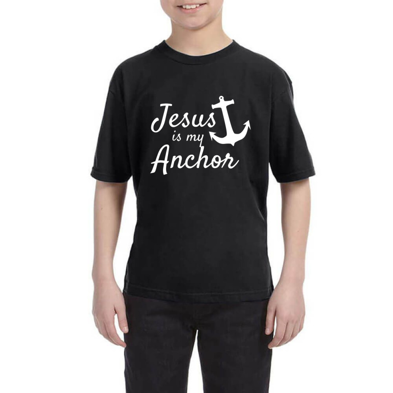 Jesus Is My Anchor Christian Boating Lovers Sailing-dfosx Youth Tee | Artistshot