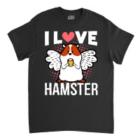 I Love Hamster Classic T-shirt | Artistshot