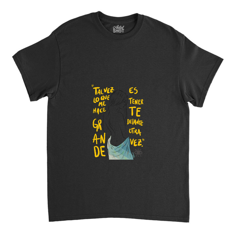 Lo Que Te Hace Grande (vetusta Morla) .png Classic T-shirt | Artistshot