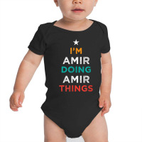 I'm Doing Amir Things Funny Name Humor Nickname Sarcastic T Shirt Baby Bodysuit | Artistshot