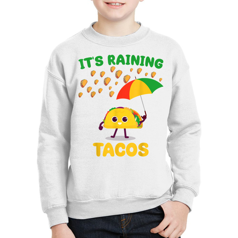 It's Raining Tacos Funny Taco Lovers Weather Forecast Joke T Shirt Youth Sweatshirt | Artistshot