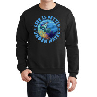 Life Is Better Under Water Marine Biology Scuba Diver Premium T Crewneck Sweatshirt | Artistshot