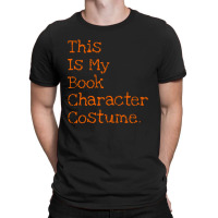 This Is My Book Character Costume Funny T-shirt | Artistshot