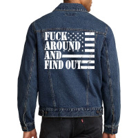 Fuck Around And Find Out American Usa Flag Funny Sarcastic Pullover Ho Men Denim Jacket | Artistshot