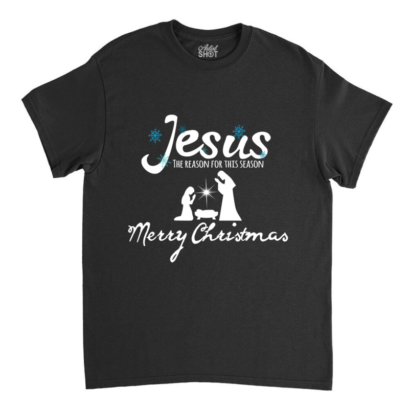 Jesus Is The Reason For The Season-3hldc Classic T-shirt by thangdinhsinhelf | Artistshot