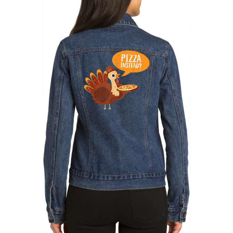 Funny Thanksgiving Turkey Day Pizza Instead Friendsgiving Ladies Denim Jacket by thutrinh | Artistshot