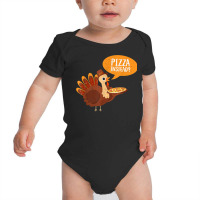 Funny Thanksgiving Turkey Day Pizza Instead Friendsgiving Baby Bodysuit | Artistshot