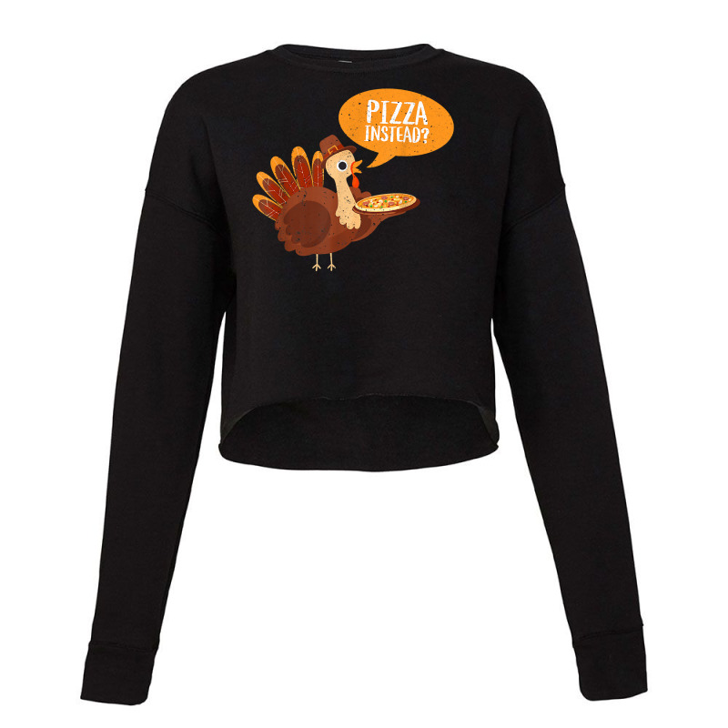 Funny Thanksgiving Turkey Day Pizza Instead Friendsgiving Cropped Sweater by thutrinh | Artistshot