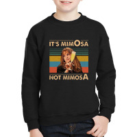 It's Mimosa Not Mimosa,mantra,quote Youth Sweatshirt | Artistshot