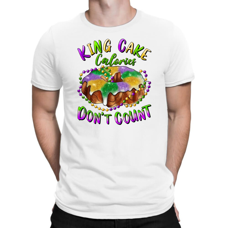 Mardi Gras King Cake Calories Don't Count T-shirt | Artistshot