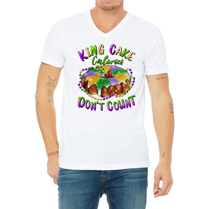 Mardi Gras King Cake Calories Don't Count V-neck Tee | Artistshot