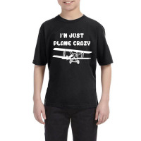 I'm Just Plane Crazy Airplane Pilot Youth Tee | Artistshot