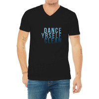 Dance Yrself Clean V-neck Tee | Artistshot