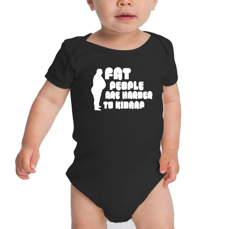 Fat People Are Harder To Kidnap Baby Bodysuit by cm-arts | Artistshot