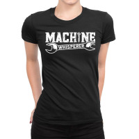 Machine Whisperer   Machine Operator Machinist T Shirt Ladies Fitted T-shirt | Artistshot