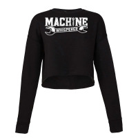 Machine Whisperer   Machine Operator Machinist T Shirt Cropped Sweater | Artistshot