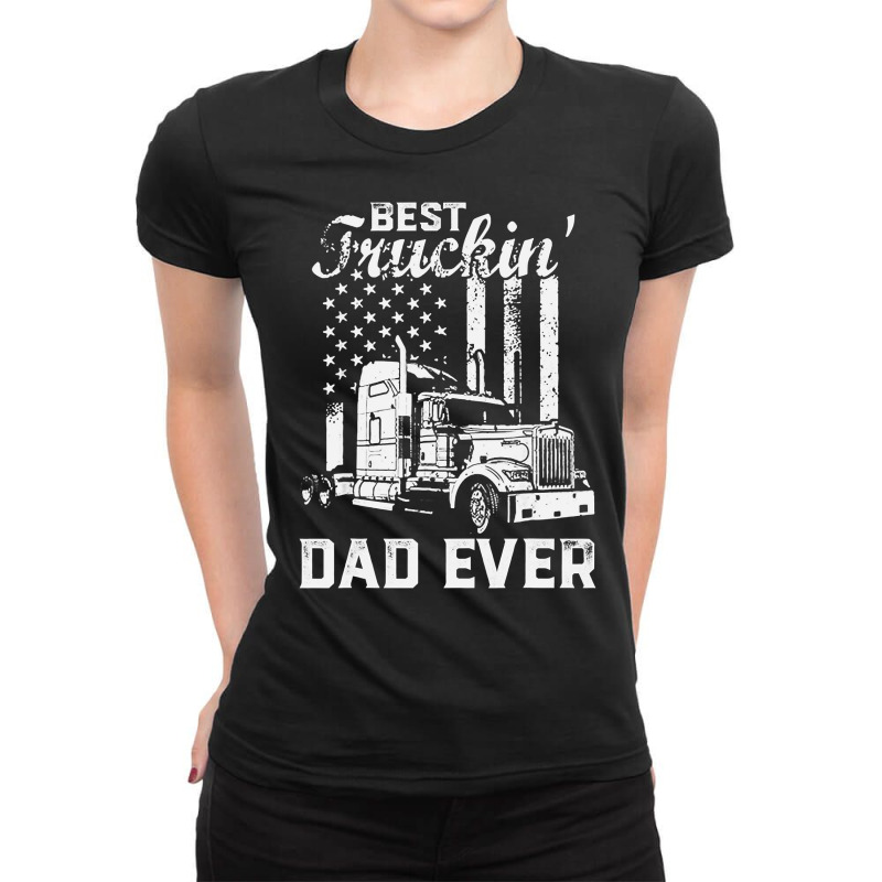 Best Truckin Dad Ever American Flag Father's Day T Shirt Ladies Fitted T-Shirt by trokeryth | Artistshot