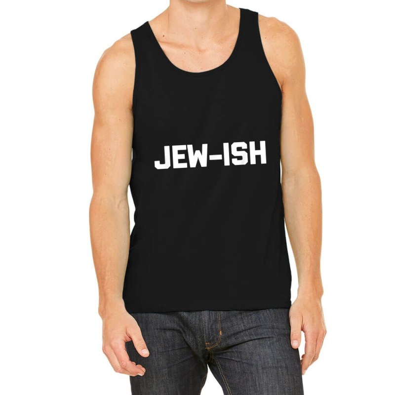 Funny Jewish Shirt Jew Ish Funny Saying Jewish Tank Top | Artistshot