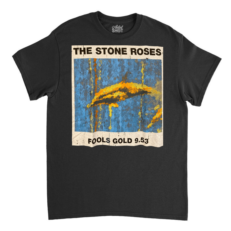 Stone Roses Fools Gold, Stone Roses Fools Gold Vintage, Stone Roses Fo Classic T-shirt by SHDJONJ4 | Artistshot