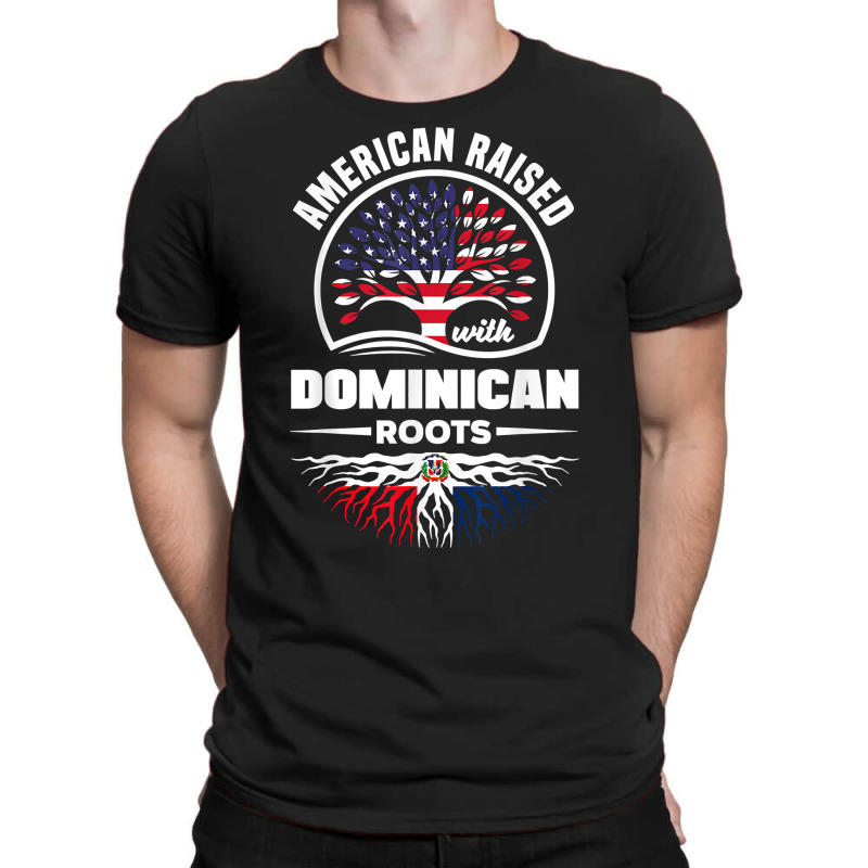 American With Dominican Roots Dominican Republic Dominican T Shirt T-Shirt by cm-arts | Artistshot