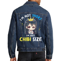 I'm Not Short I'm Chibi Size, Funny Anime Gift For Women T Shirt Men Denim Jacket | Artistshot