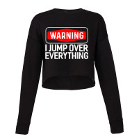 Parkour Warning I Jump Over Everything Free Running T Shirt Cropped Sweater | Artistshot