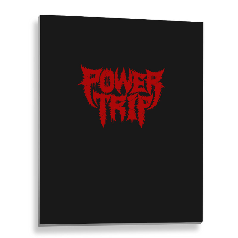 Power Trip Metal Print Vertical | Artistshot