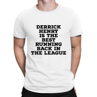 Derrick Henry Is The Best Running Back In The League T-shirt | Artistshot