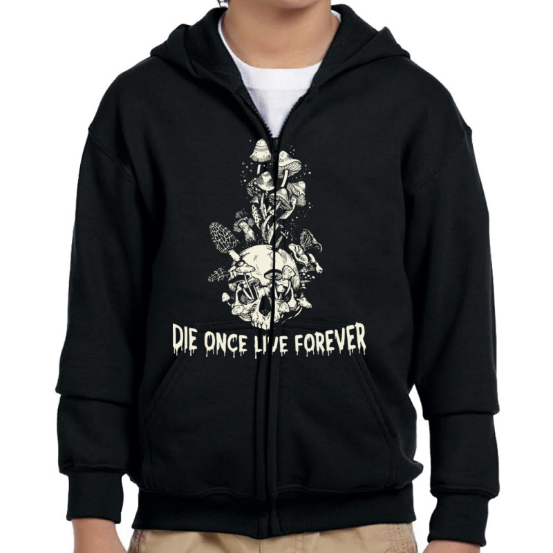 Die Once Live Forever Youth Zipper Hoodie | Artistshot