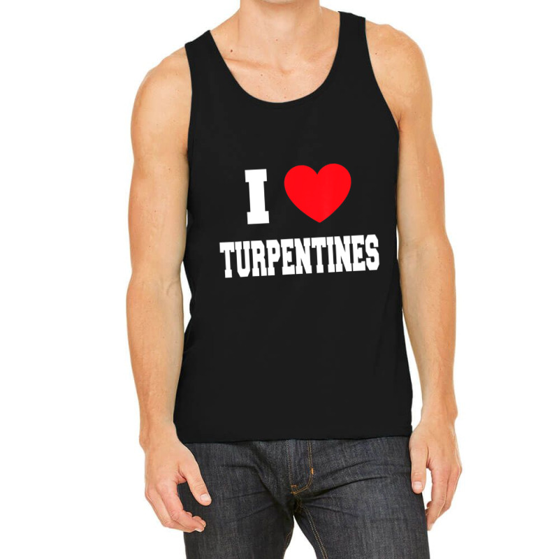 I Love Turpentines Tank Top | Artistshot