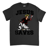 Jesus Saves Funny Hockey Goalie Jesus Saves Classic T-shirt | Artistshot