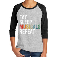 Eat Sleep Musicals Repeat Theatre Life Drama Theater Youth 3/4 Sleeve | Artistshot