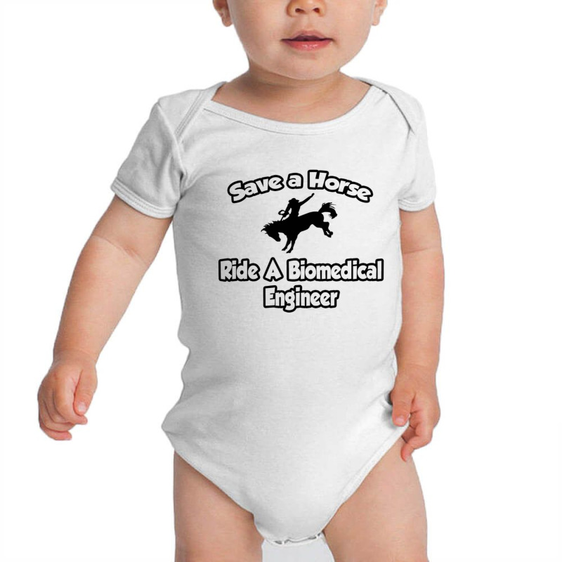 Save A Horse, Ride A Biomedical Engineer Baby Bodysuit by cm-arts | Artistshot