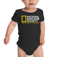 National Sarcasm Society Satirical Parody Design Men & Women T Shirt Baby Bodysuit | Artistshot