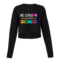 Mi Corazon Late En Dos Idiomas, Bilingual Spanish Teacher Cropped Sweater | Artistshot