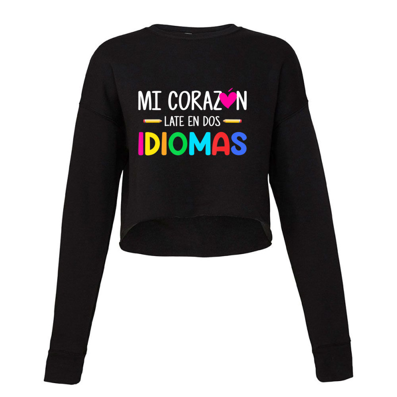 Mi Corazon Late En Dos Idiomas, Bilingual Spanish Teacher Cropped Sweater by kentuckykonpha9 | Artistshot