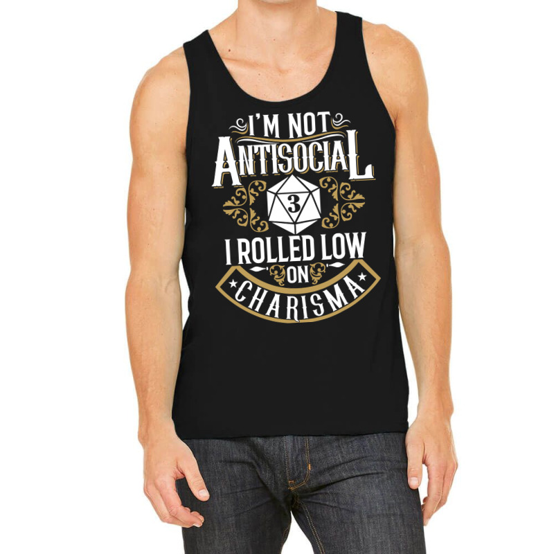 Not Antisocial, Rolled Low Charisma Funny Rpg Loves Dragons T Shirt Tank Top by MleczynskiShae | Artistshot