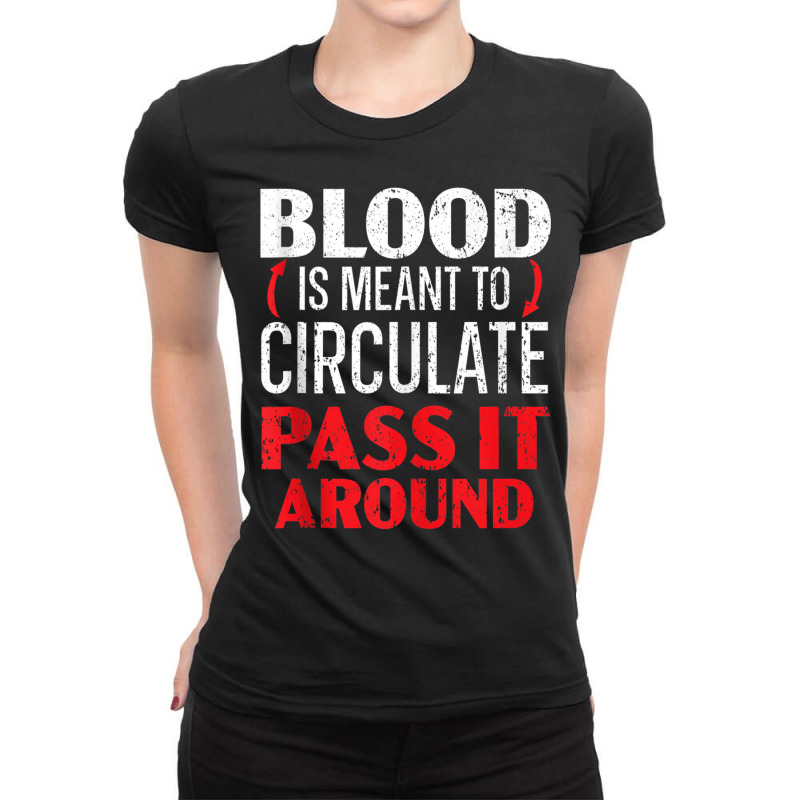 Blood Is Meant To Circulate Pass It Around Phlebotomist Tank Top Ladies Fitted T-Shirt by cm-arts | Artistshot