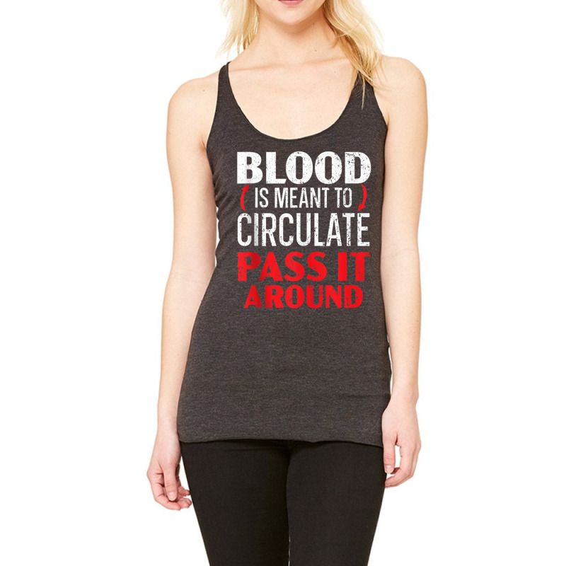 Blood Is Meant To Circulate Pass It Around Phlebotomist Tank Top Racerback Tank by cm-arts | Artistshot