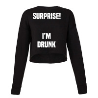 Surprise I Am Drunk Cropped Sweater | Artistshot