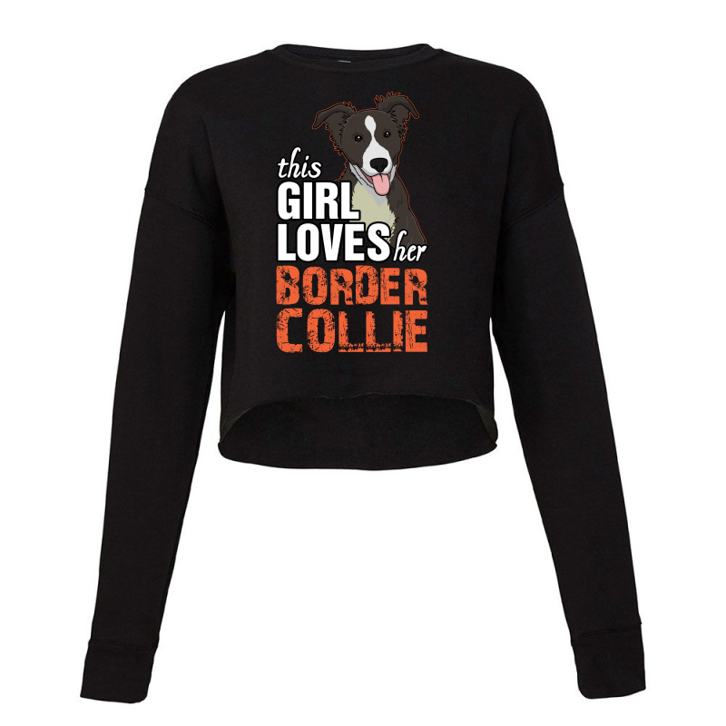 This Girl Loves Her Border Collie Cropped Sweater by tshiart | Artistshot