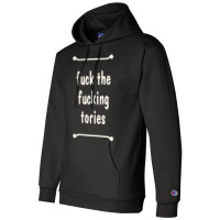 Fuck The Fucking Tories Boris Election Funny Anti Tory General Electio Champion Hoodie | Artistshot