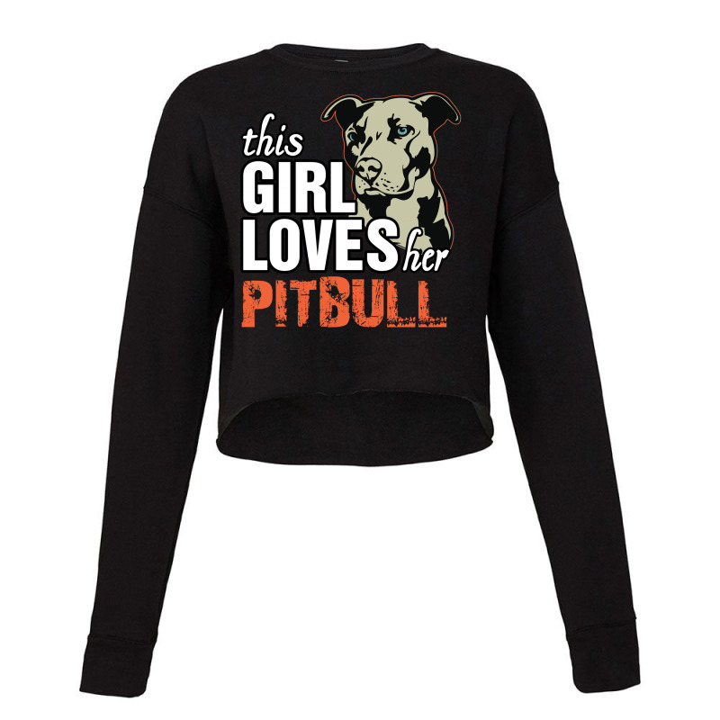 This Girl Loves Pitbull Cropped Sweater by tshiart | Artistshot