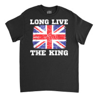 Long Live The King England Uk British Crown Support Flag T Shirt Classic T-shirt | Artistshot