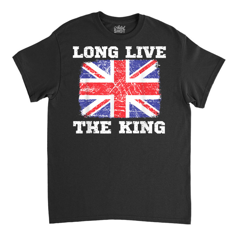 Long Live The King England Uk British Crown Support Flag T Shirt Classic T-shirt | Artistshot