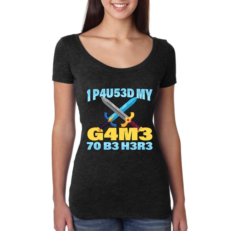 I Paused My Game To Be Here Mmo Rpg Gift Women's Triblend Scoop T-shirt by LUISRIVER | Artistshot