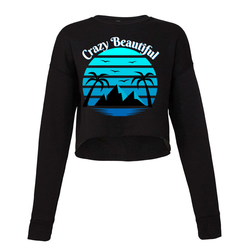 Crazy Beautiful Premium Cropped Sweater by ERNIEHERNANDEZ | Artistshot