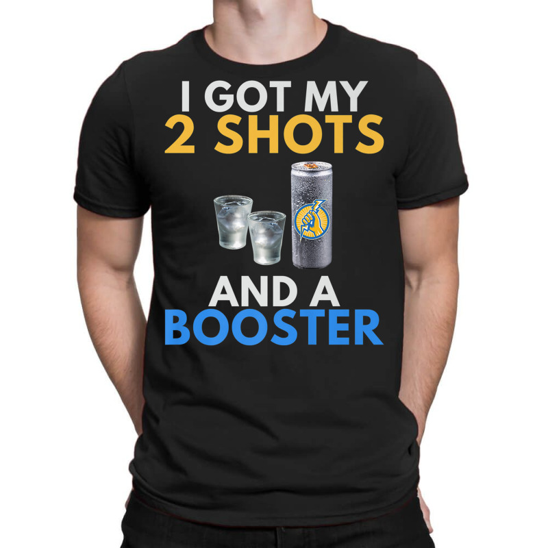 Funny Anti Vaccine Got My 2 Vodka Shots Energy Drink Booster Premium T T-shirt | Artistshot